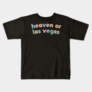 Heaven or Las Vegas Kids T-Shirt